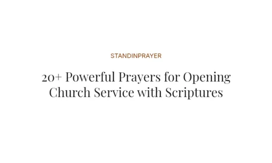 20+ Powerful Prayers for Opening Church Service with Scriptures