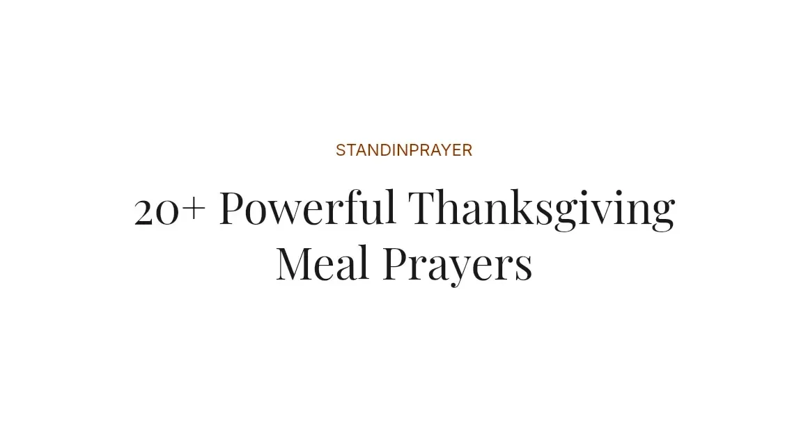 20+ Powerful Thanksgiving Meal Prayers