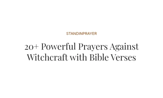 20+ Powerful Prayers Against Witchcraft with Bible Verses