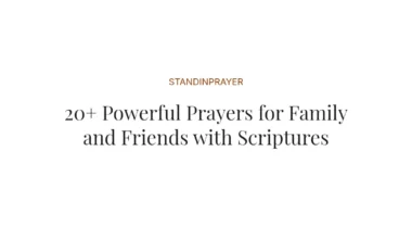 20+ Powerful Prayers for Family and Friends with Scriptures