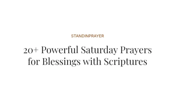 20+ Powerful Saturday Prayers for Blessings with Scriptures