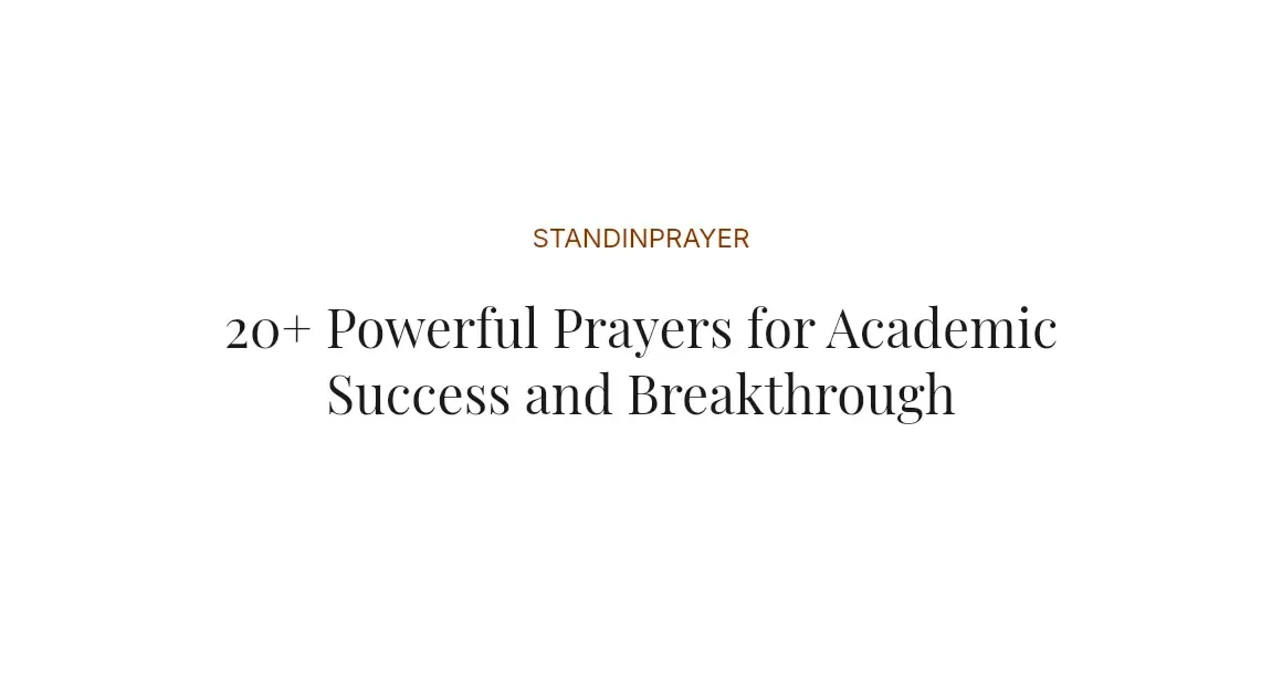 20+ Powerful Prayers for Academic Success and Breakthrough