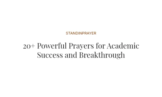 20+ Powerful Prayers for Academic Success and Breakthrough