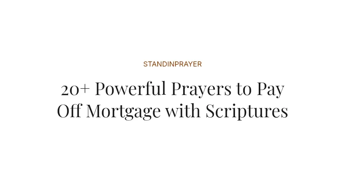 20+ Powerful Prayers to Pay Off Mortgage with Scriptures