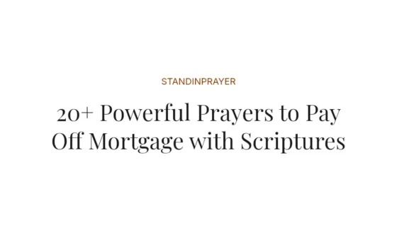 20+ Powerful Prayers to Pay Off Mortgage with Scriptures