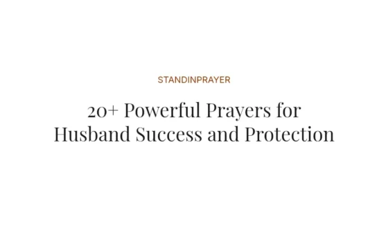20+ Powerful Prayers for Husband Success and Protection