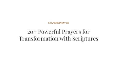 20+ Powerful Prayers for Transformation with Scriptures