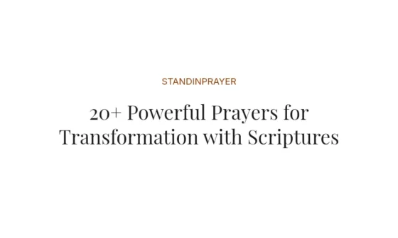 20+ Powerful Prayers for Transformation with Scriptures