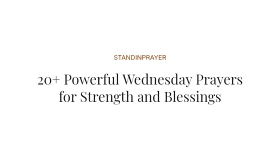 20+ Powerful Wednesday Prayers for Strength and Blessings