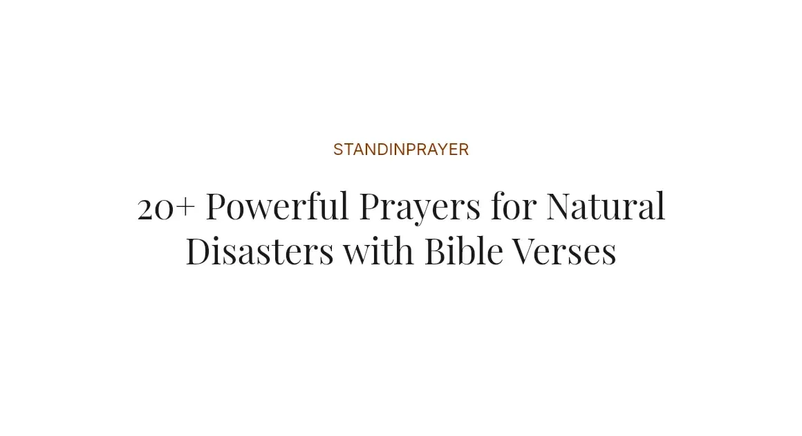 20+ Powerful Prayers for Natural Disasters with Bible Verses