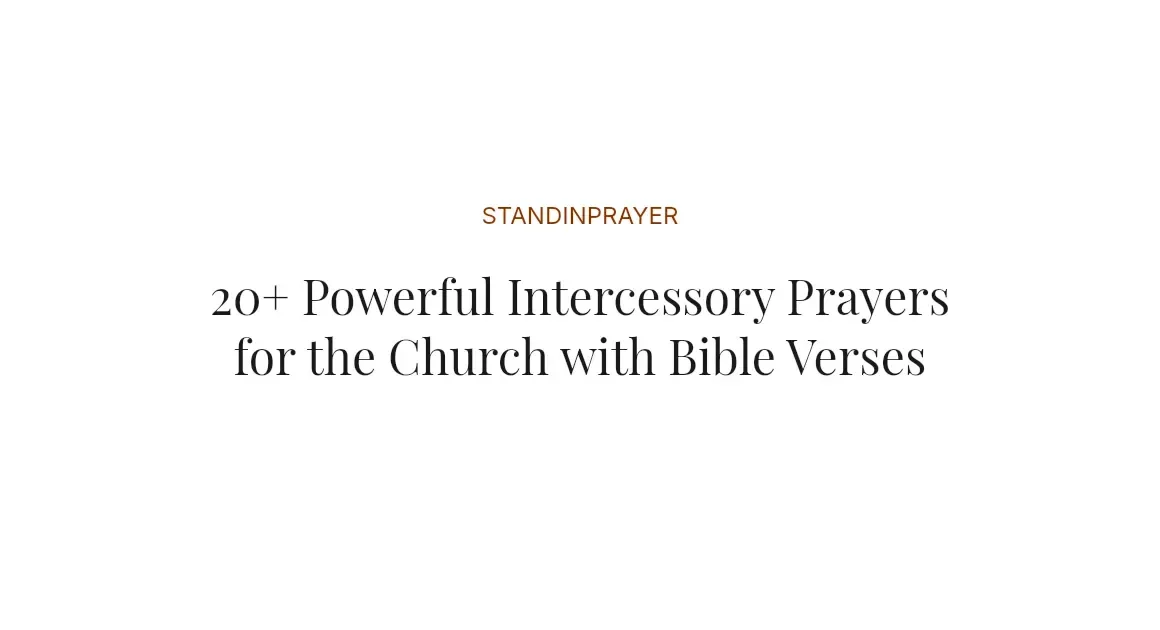 20+ Powerful Intercessory Prayers for the Church with Bible Verses