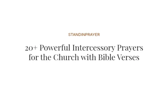 20+ Powerful Intercessory Prayers for the Church with Bible Verses