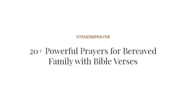 20+ Powerful Prayers for Bereaved Family with Bible Verses
