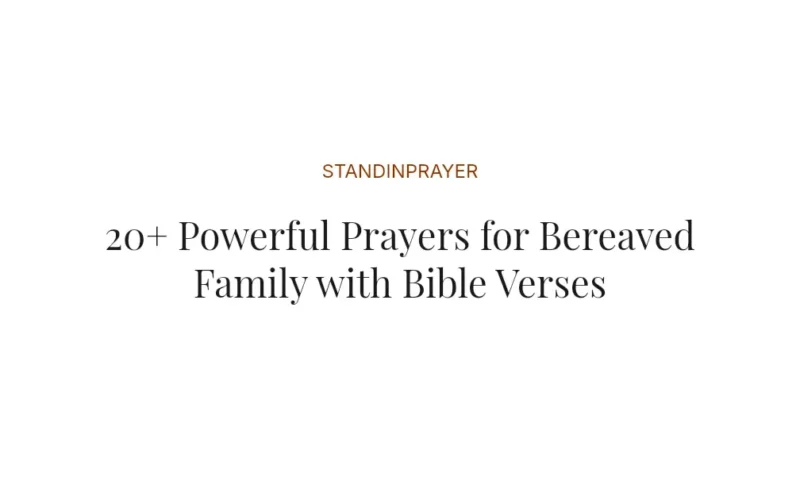 20+ Powerful Prayers for Bereaved Family with Bible Verses