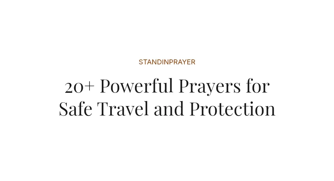 20+ Powerful Prayers for Safe Travel and Protection