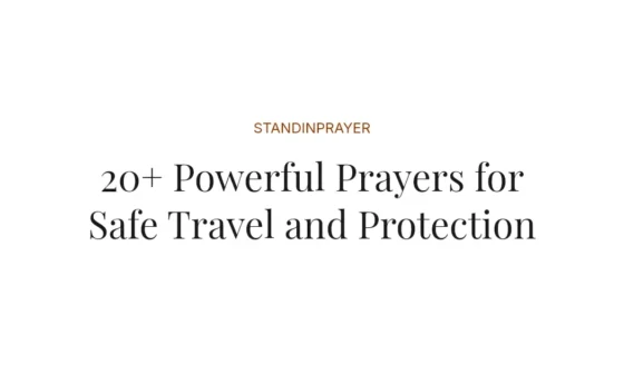 20+ Powerful Prayers for Safe Travel and Protection