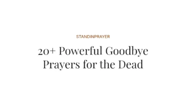 20+ Powerful Goodbye Prayers for the Dead