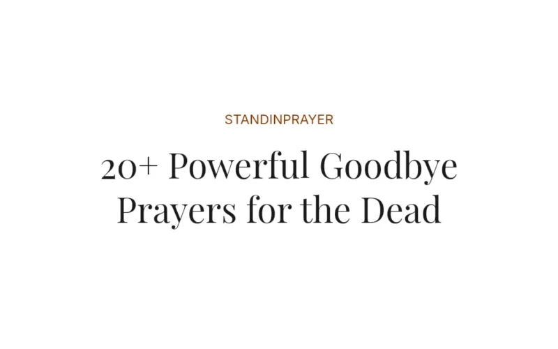 20+ Powerful Goodbye Prayers for the Dead