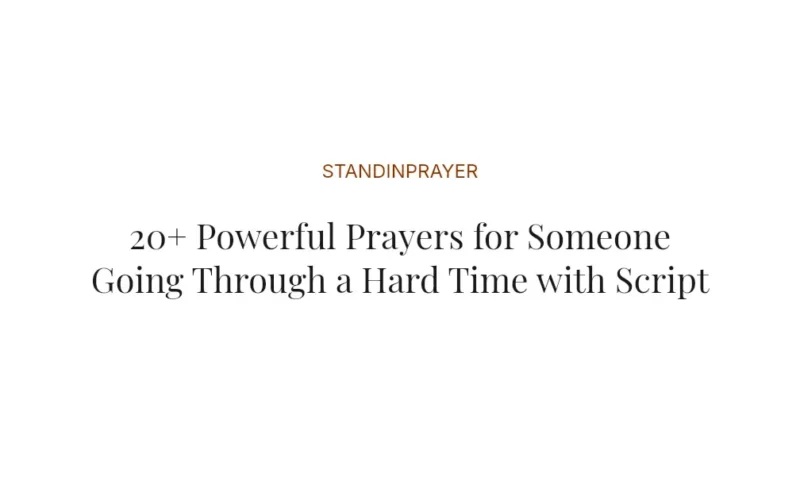 20+ Powerful Prayers for Someone Going Through a Hard Time with Scriptures
