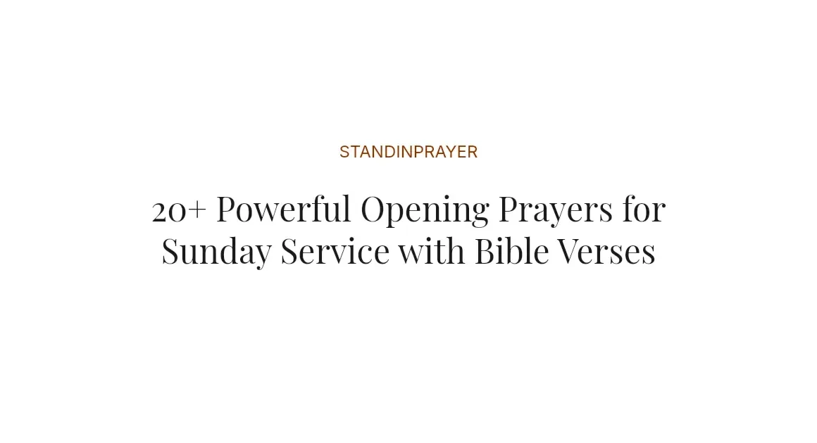 20+ Powerful Opening Prayers for Sunday Service with Bible Verses