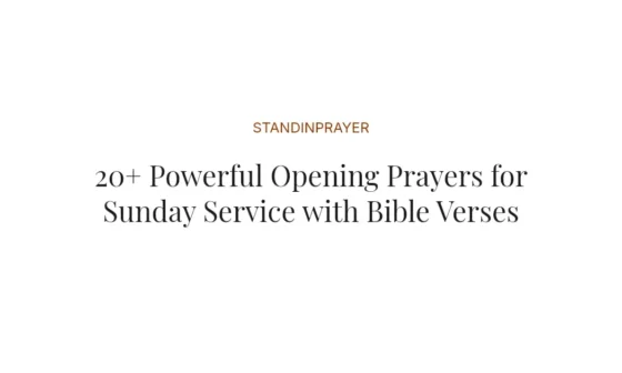 20+ Powerful Opening Prayers for Sunday Service with Bible Verses