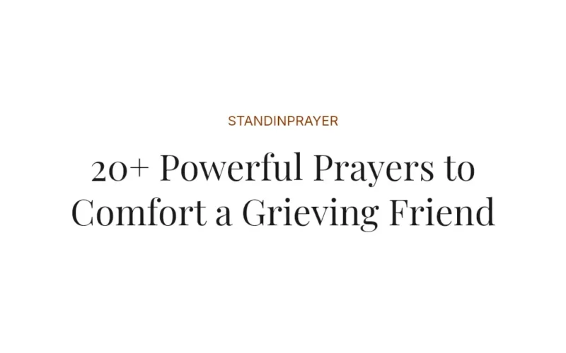 20+ Powerful Prayers to Comfort a Grieving Friend