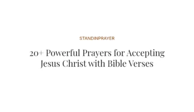 20+ Powerful Prayers for Accepting Jesus Christ with Bible Verses