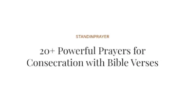 20+ Powerful Prayers for Consecration with Bible Verses