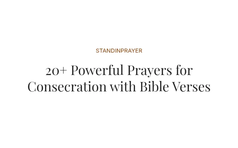 20+ Powerful Prayers for Consecration with Bible Verses