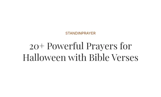 20+ Powerful Prayers for Halloween with Bible Verses