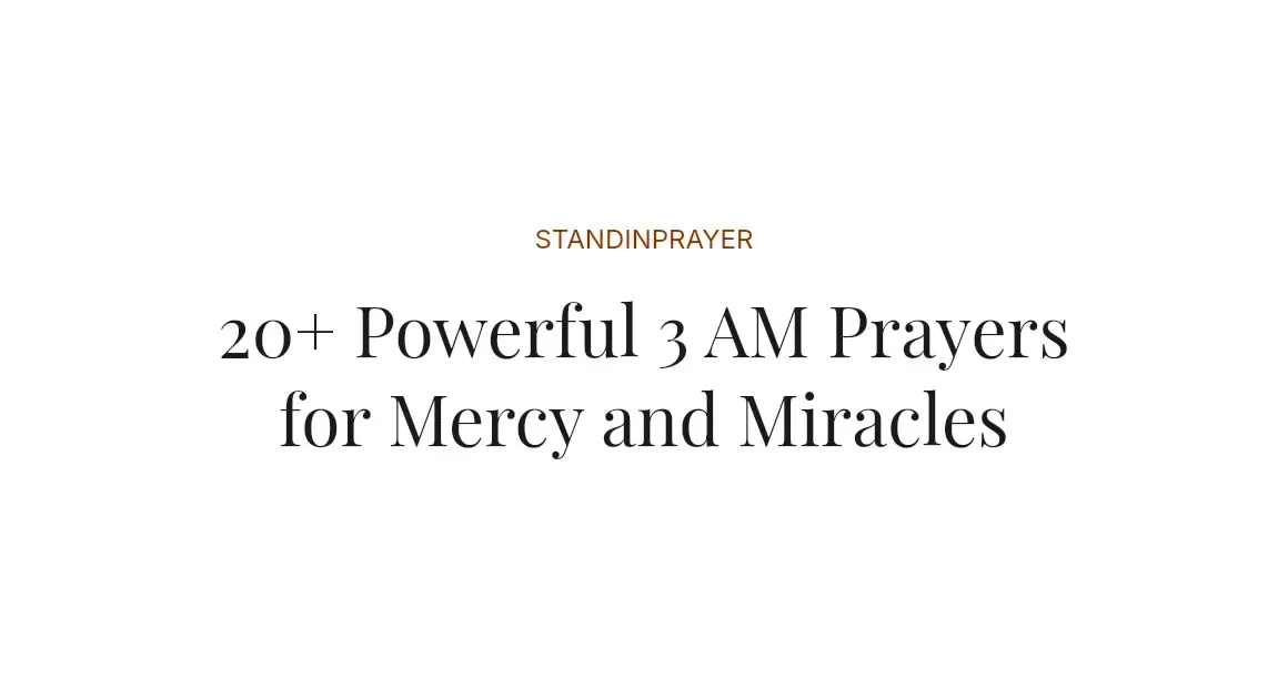 20+ Powerful 3 AM Prayers for Mercy and Miracles
