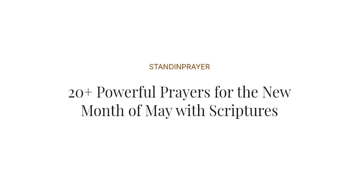20+ Powerful Prayers for the New Month of May with Scriptures