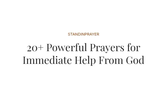 20+ Powerful Prayers for Immediate Help From God