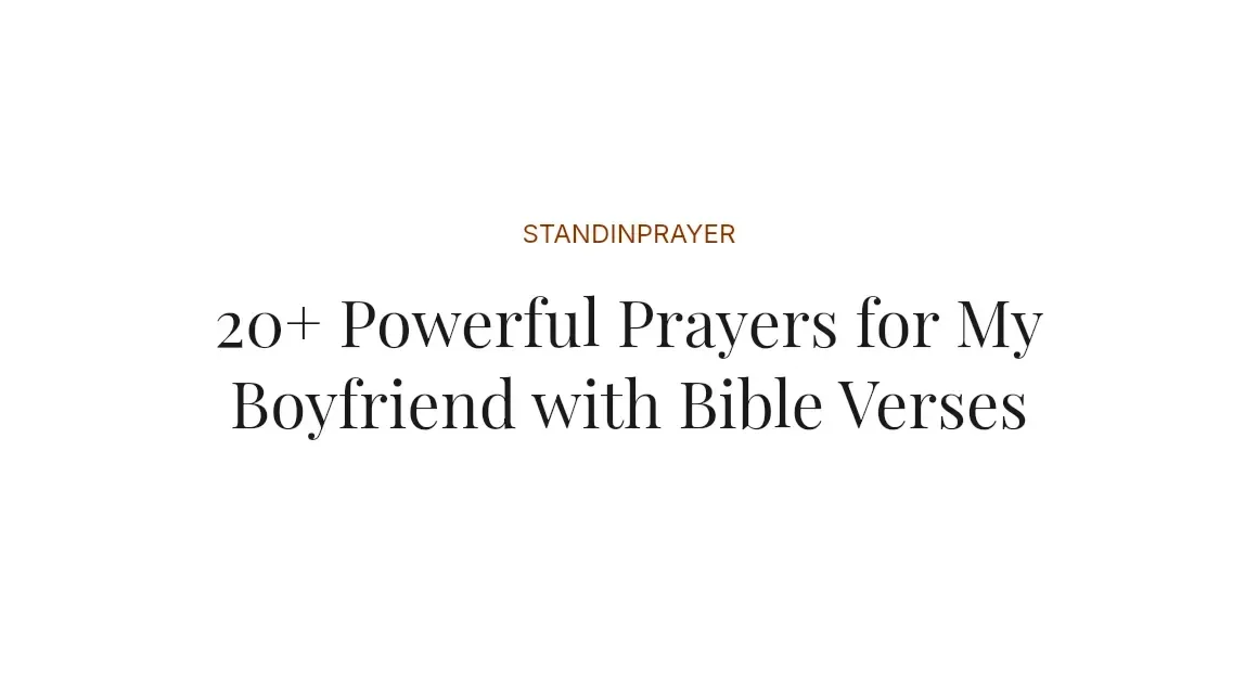 20+ Powerful Prayers for My Boyfriend with Bible Verses