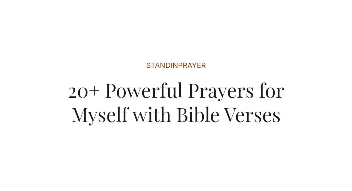20+ Powerful Prayers for Myself with Bible Verses