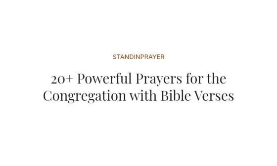 20+ Powerful Prayers for the Congregation with Bible Verses