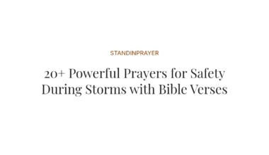 20+ Powerful Prayers for Safety During Storms with Bible Verses