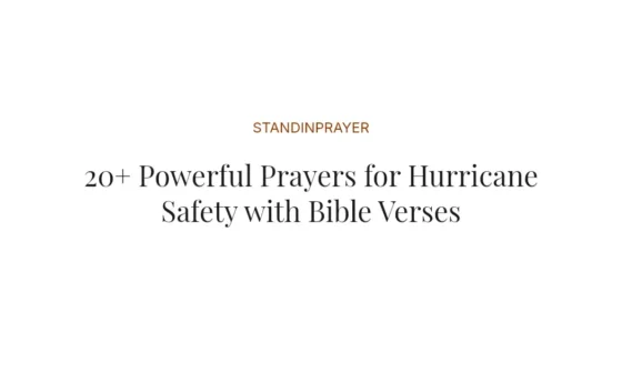 20+ Powerful Prayers for Hurricane Safety with Bible Verses