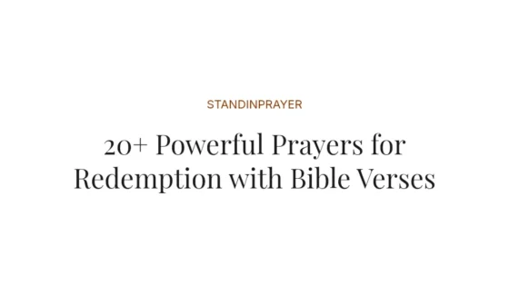 20+ Powerful Prayers for Redemption with Bible Verses