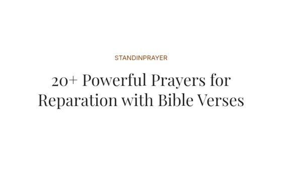 20+ Powerful Prayers for Reparation with Bible Verses