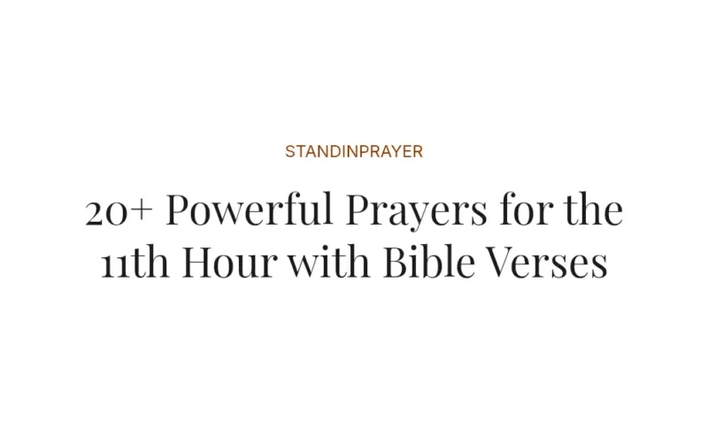 20+ Powerful Prayers for the 11th Hour with Bible Verses