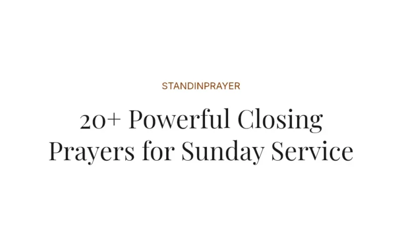 20+ Powerful Closing Prayers for Sunday Service