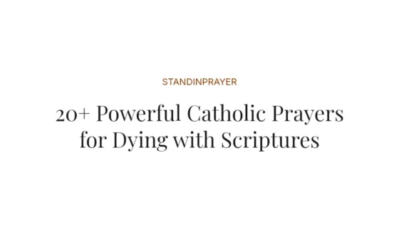 20+ Powerful Catholic Prayers for Dying with Scriptures