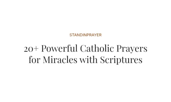 20+ Powerful Catholic Prayers for Miracles with Scriptures