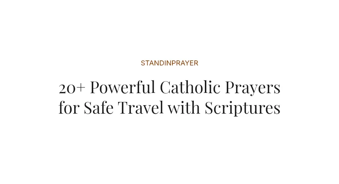 20+ Powerful Catholic Prayers for Safe Travel with Scriptures