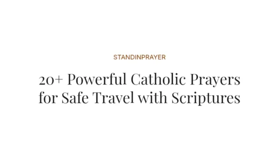 20+ Powerful Catholic Prayers for Safe Travel with Scriptures