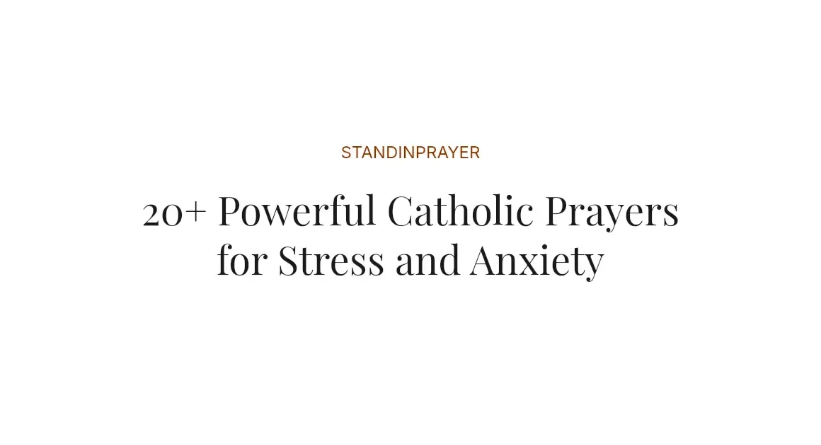 20+ Powerful Catholic Prayers for Stress and Anxiety