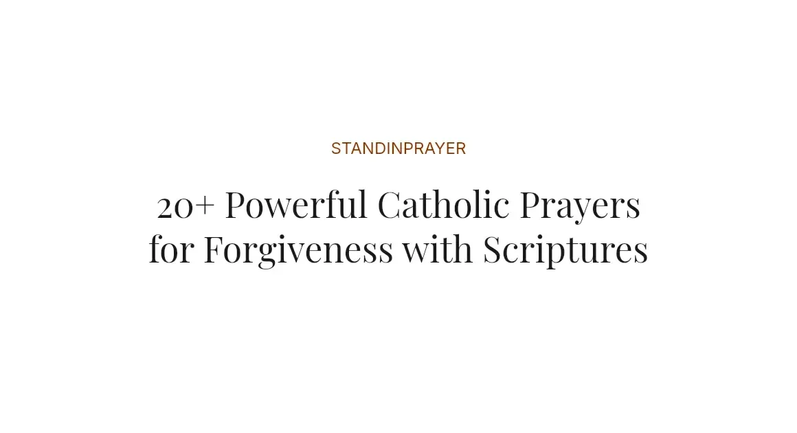 20+ Powerful Catholic Prayers for Forgiveness with Scriptures