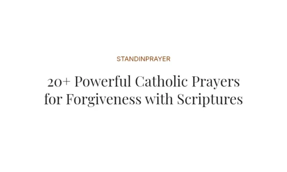20+ Powerful Catholic Prayers for Forgiveness with Scriptures