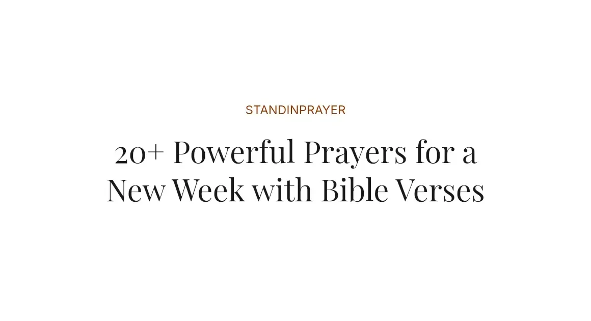 20+ Powerful Prayers for a New Week with Bible Verses